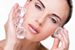 ice cube skin enhancing, Ice cubes, 6 ways to use ice cubes to enhance your skin, Natural glow