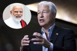 Narendra Modi, JPMorgan CEO, jpmorgan ceo jamie dimon lauds narendra modi, Prime minister
