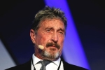 John McAfee suicide, John McAfee legal issues, mcafee founder john mcafee found dead in a spanish prison, Barcelona