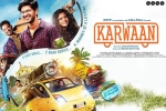 Karwaan posters, trailers songs, karwaan hindi movie, Cheetah