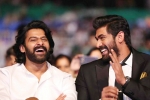 prabhas in baahubali, rana daggubati movies, prabhas was the pillar of baahubali says rana daggubati, Housefull 3