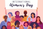 Women's Day 2022 pictures, Women's Day 2022 breaking news, nation celebrates women s day 2022, Gender equality