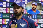 KL Rahul records, KL Rahul records, kl rahul s interesting remark on rohit sharma, Lsg