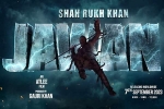 Jawan new updates, SRK, srk s jawan rights sold for a bomb, Shahrukh khan